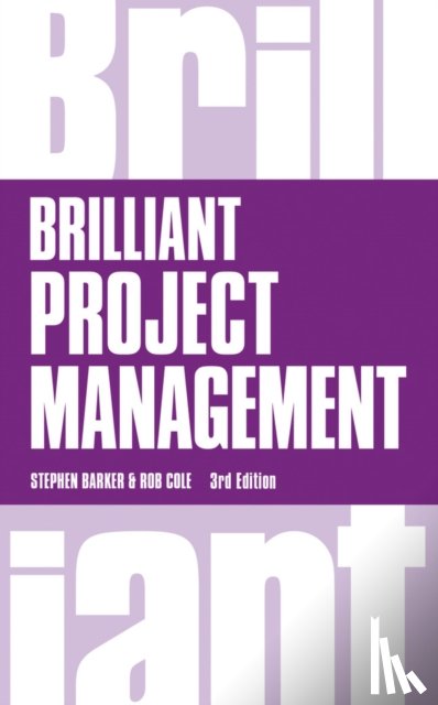 Barker, Stephen, Cole, Rob - Brilliant Project Management