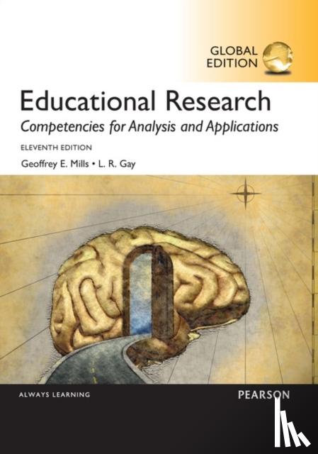 Geoffrey E. Mills, Lorraine R. Gay - Educational Research: Competencies for Analysis and Applications, Global Edition