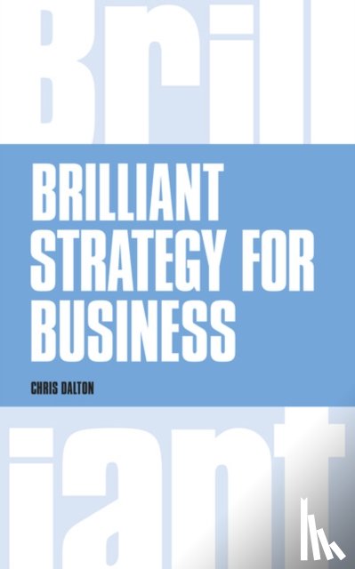 Dalton, Chris - Brilliant Strategy for Business