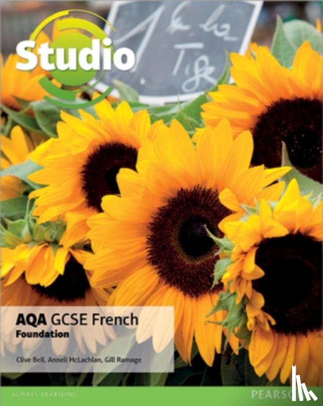 Bell, Clive, Mclachlan, Anneli, Ramage, Gill - Studio AQA GCSE French Foundation Student Book