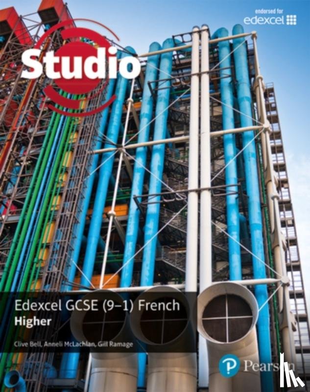 Bell, Clive, Mclachlan, Anneli, Ramage, Gill - Studio Edexcel GCSE French Higher Student Book