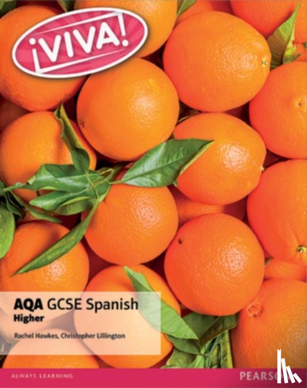 Hawkes, Rachel, Lillington, Christopher - Viva! AQA GCSE Spanish Higher Student Book