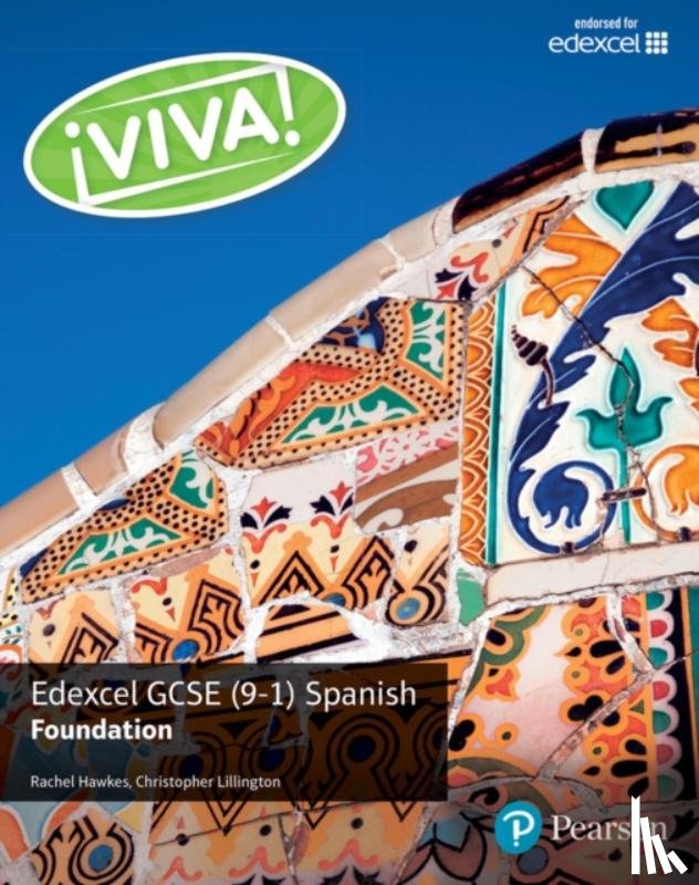 Hawkes, Rachel, Lillington, Christopher - Viva! Edexcel GCSE Spanish Foundation Student Book