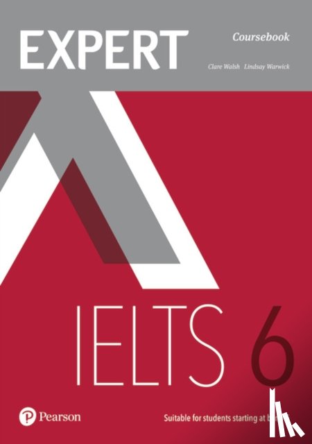 Walsh, Clare, Warwick, Lindsay - Expert IELTS 6 Coursebook
