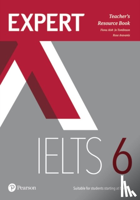 Aish, Fiona, Tomlinson, Jo, Aravanis, Rosemary - Expert IELTS 6 Teacher's Resource Book