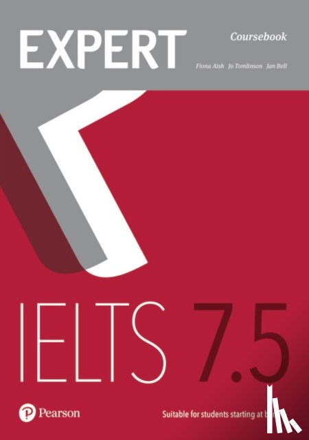 Aish, Fiona, Bell, Jan, Tomlinson, Jo - Expert IELTS 7.5 Coursebook