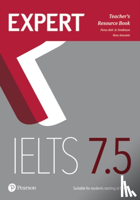 Aish, Fiona, Tomlinson, Jo, Aravanis, Rosemary - Expert IELTS 7.5 Teacher's Resource Book