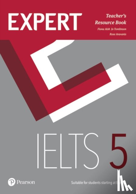 Aish, Fiona, Tomlinson, Jo, Aravanis, Rosemary - Expert IELTS 5 Teacher's Resource Book