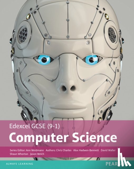 Weidmann, Ann, Waller, David, Hadwen-Bennett, Alex, Charles, Chris - Edexcel GCSE (9-1) Computer Science Student Book
