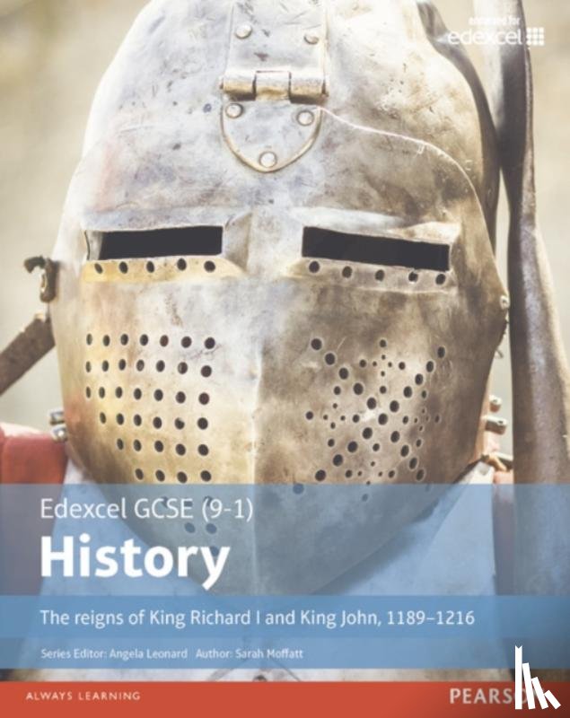 Moffatt, Sarah - Edexcel GCSE (9-1) History The reigns of King Richard I and King John, 1189–1216 Student Book
