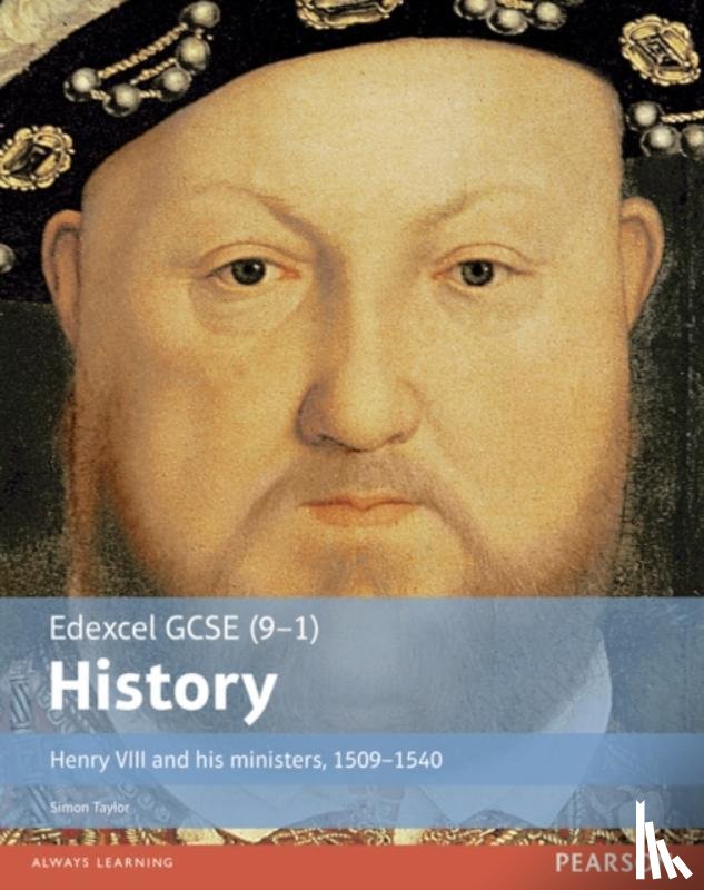 Taylor, Simon - Edexcel GCSE (9-1) History Henry VIII and his ministers, 1509–1540 Student Book