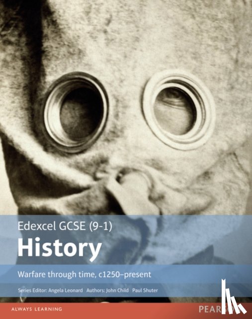 Shuter, Paul, Child, John - Edexcel GCSE (9-1) History Warfare through time, c1250–present Student Book