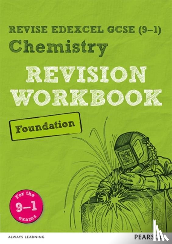 Saunders, Nigel - Pearson REVISE Edexcel GCSE Chemistry Foundation Revision Workbook: For 2025 and 2026 assessments and exams