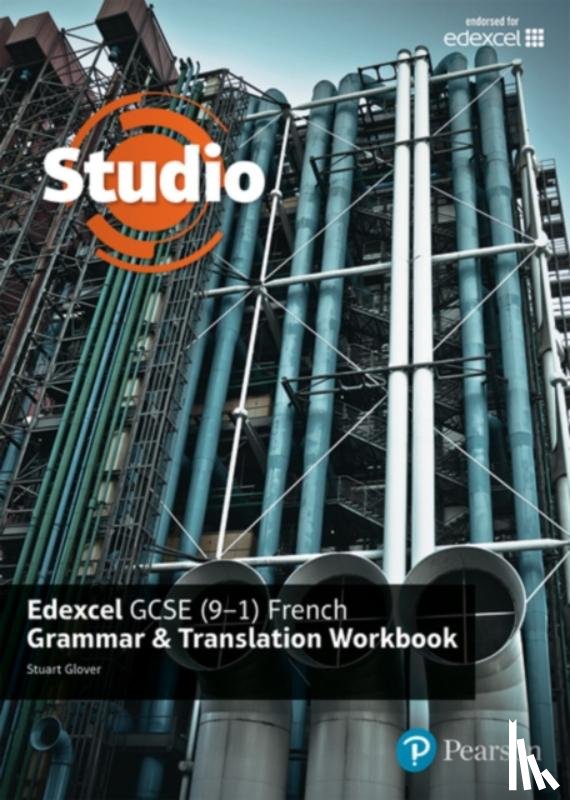 Glover, Stuart - Studio Edexcel GCSE French Grammar and Translation Workbook