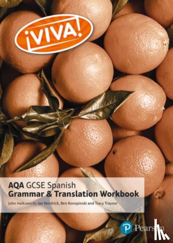 Traynor, Tracy, Kendrick, Ian, Halksworth, John, Konopinski, Ben - Viva! AQA GCSE Spanish Grammar and Translation Workbook