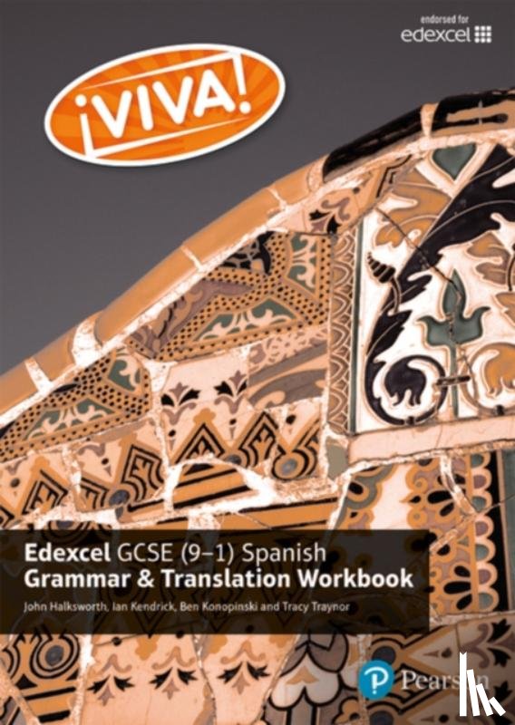 Kendrick, Ian, Halksworth, John, Traynor, Tracy - Viva! Edexcel GCSE Spanish Grammar and Translation Workbook