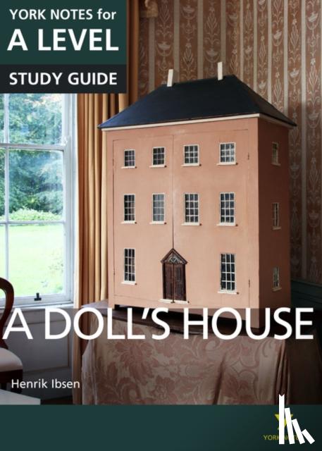 Ibsen, Henrik, Gray, Frances - A Doll’s House: York Notes for A-level everything you need to catch up, study and prepare for and 2023 and 2024 exams and assessments
