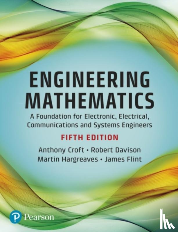 Croft, Anthony, Davison, Robert, Flint, James, Hargreaves, Martin - Engineering Mathematics