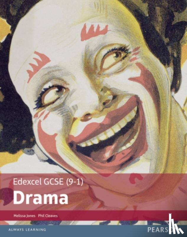 Jones, Melissa, Cleaves, Phil - Edexcel GCSE (9-1) Drama Student Book
