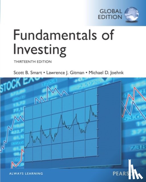 Smart, Scott, Gitman, Lawrence, Joehnk, Michael - Fundamentals of Investing, Global Edition