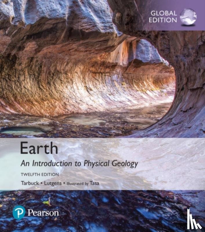 Tarbuck, Edward, Lutgens, Frederick, Tasa, Dennis - Earth: An Introduction to Physical Geology, Global Edition