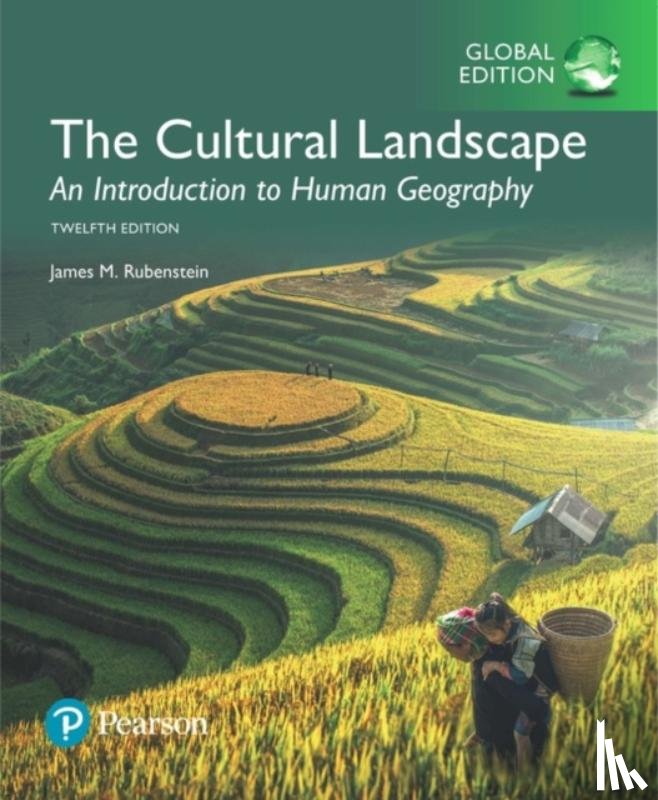 Rubenstein, James - Cultural Landscape: An Introduction to Human Geography, The, Global Edition