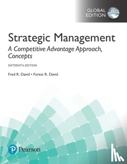 David, Fred, David, Forest - Strategic Management: A Competitive Advantage Approach, Concepts, Global Edition