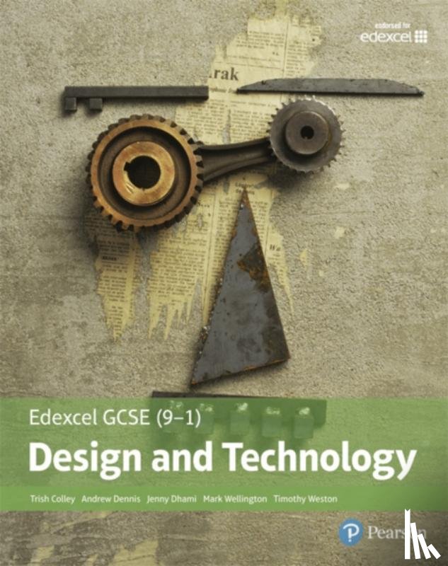 Wellington, Mark, Dennis, Andrew, Colley, Trish, Weston, Tim - Edexcel GCSE (9-1) Design and Technology Student Book