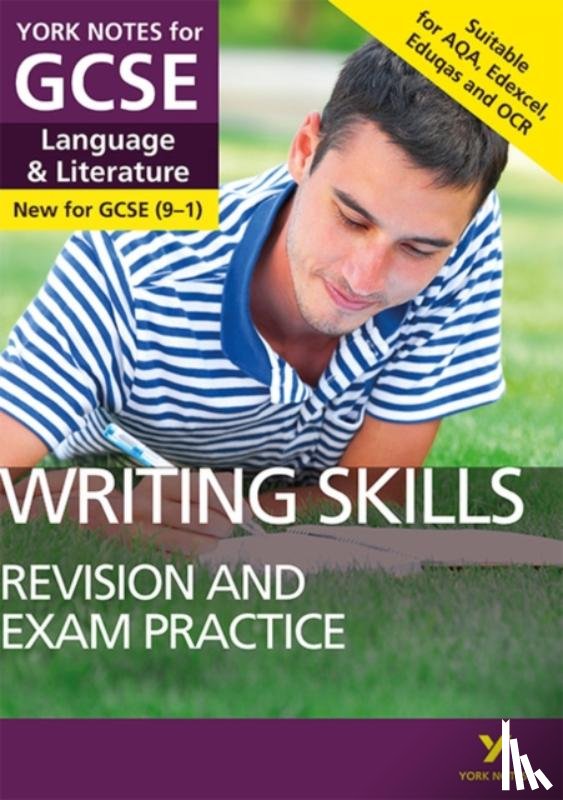 Gould, Mike - English Language and Literature Writing Skills Revision and Exam Practice: York Notes for GCSE: everything you need to catch up, study and prepare for 2025 and 2026 assessments and exams