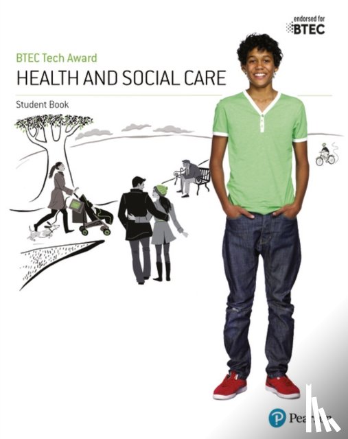 Baker, Brenda, Burgess, Colette, Haworth, Elizabeth - BTEC Tech Award Health and Social Care Student Book