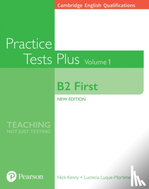 Kenny, Nick, Luque Mortimer, Lucrecia - Cambridge English Qualifications: B2 First Practice Tests Plus Volume 1