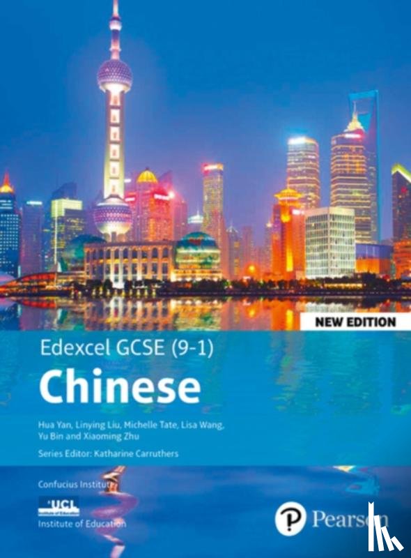 Yan, Hua, Tate, Michelle, Wang, Lisa, Bin, Yu - Edexcel GCSE Chinese (9-1) Student Book New Edition