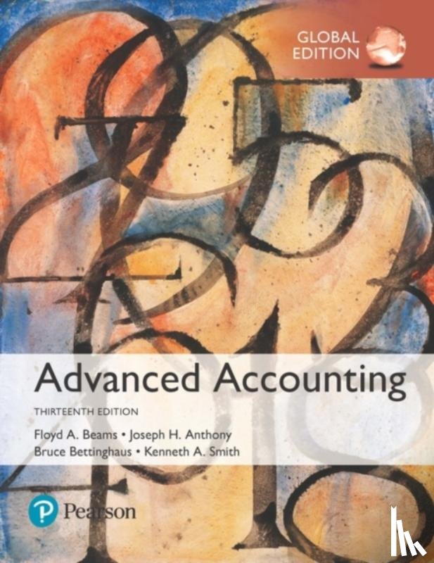 Beams, Floyd, Anthony, Joseph, Bettinghaus, Bruce, Smith, Kenneth - Advanced Accounting, Global Edition