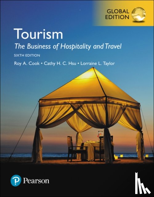 Cook, Roy, Hsu, Cathy, Taylor, Lorraine - Tourism: The Business of Hospitality and Travel, Global Edition