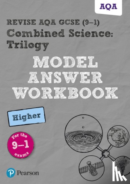  - Pearson REVISE AQA GCSE Combined Science Trilogy Model Answer Workbook (Higher) - for 2026, 2027 exams