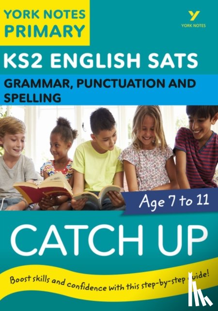 Adlard, Rebecca - English SATs Catch Up Grammar, Punctuation and Spelling: York Notes for KS2