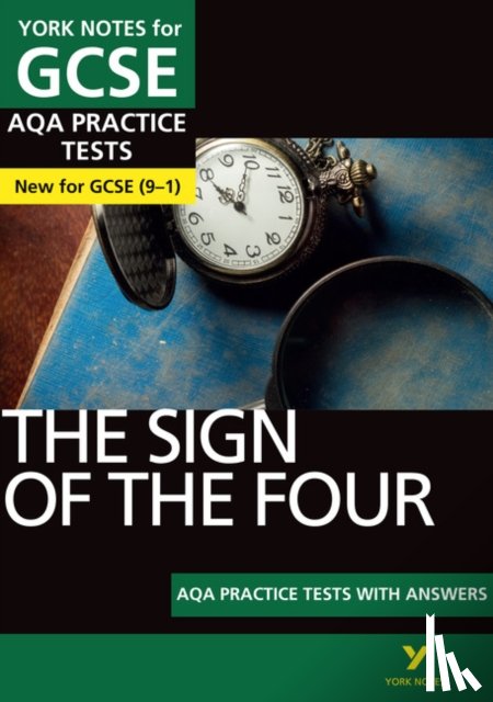 Heathcote, Jo - The Sign of the Four AQA Practice Tests York Notes GCSE - for 2025, 2026 exams