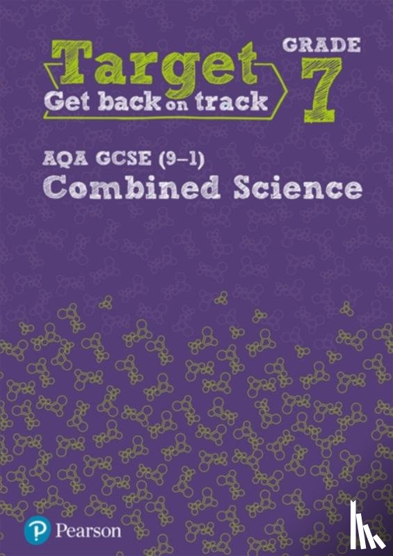  - Target Grade 7 AQA GCSE (9-1) Combined Science Intervention Workbook
