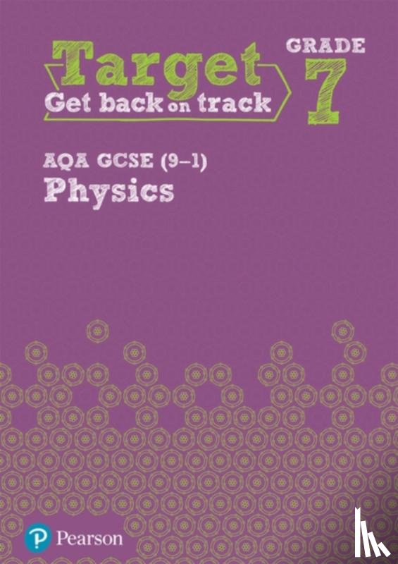  - Target Grade 7 AQA GCSE (9-1) Physics Intervention Workbook