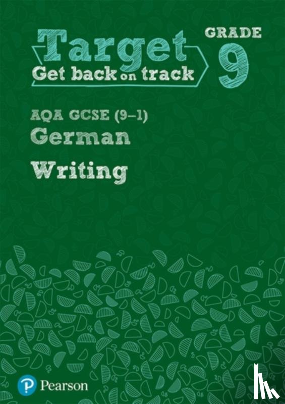  - Target Grade 9 Writing AQA GCSE (9-1) German Workbook