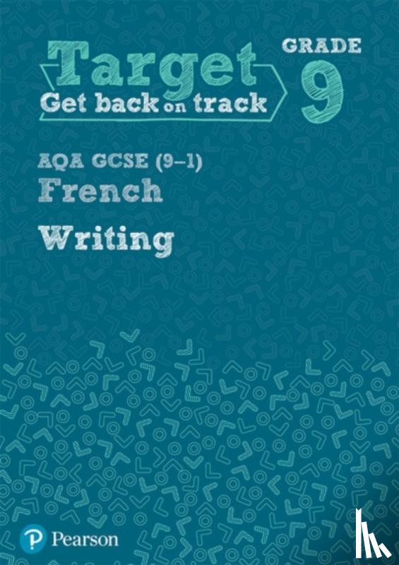  - Target Grade 9 Writing AQA GCSE (9-1) French Workbook