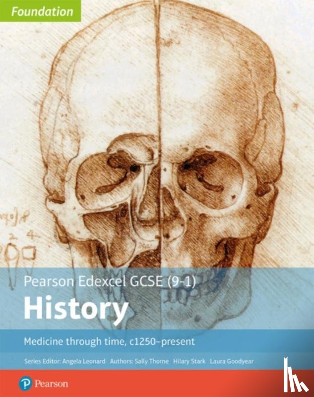 Thorne, Sally, Stark, Hilary, Goodyear, Laura - Edexcel GCSE (9-1) History Foundation Medicine through time, c1250-present Student Book