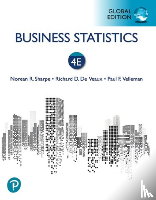 Sharpe, Norean, DeVeaux, Richard, Velleman, Paul - Business Statistics, Global Edition