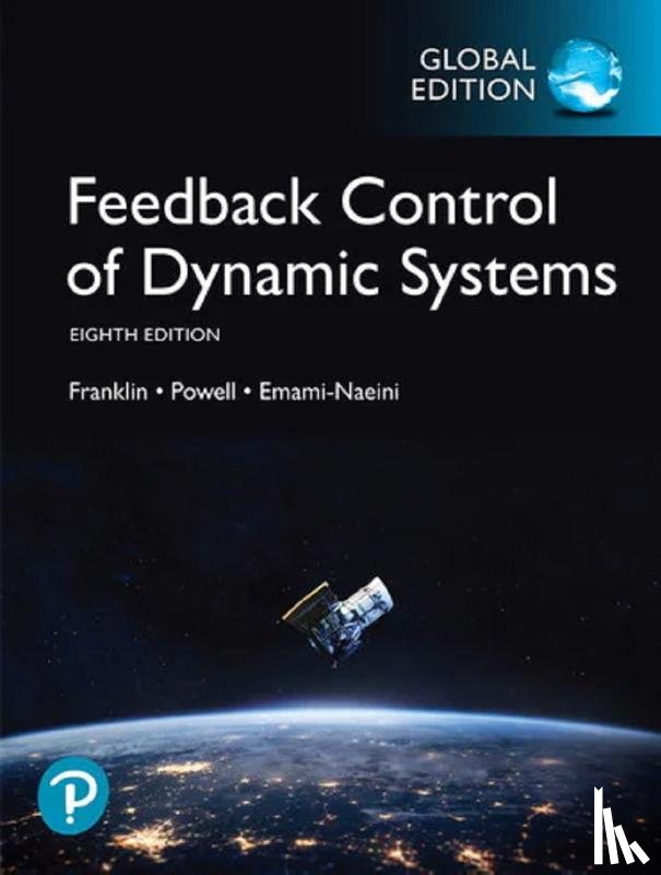 Franklin, Gene F., Powell, J.David, Emami-Naeini, Abbas - Feedback Control of Dynamic Systems, Global Edition