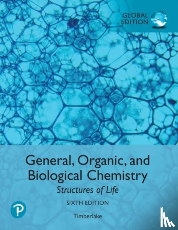 Timberlake, Karen - General, Organic, and Biological Chemistry: Structures of Life, Global Edition