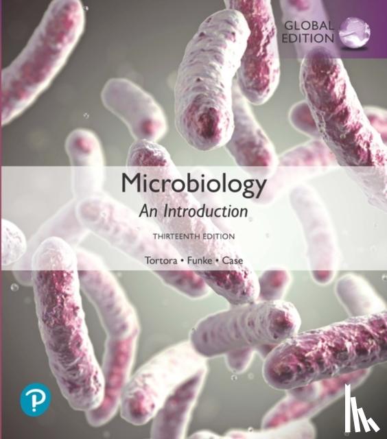 Tortora, Gerard, Funke, Berdell, Case, Christine - Microbiology: An Introduction, Global Edition