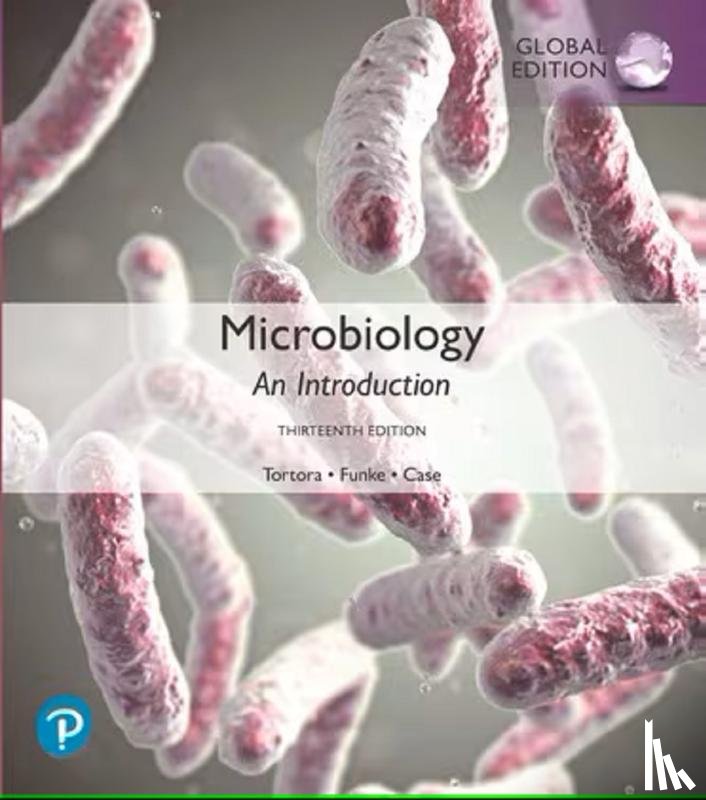 Tortora, Gerard J., Funke, Berdell R., Case, Christine L. - Microbiology: An Introduction, 13th Global Edition + Modified Mastering Biology with Pearson eText