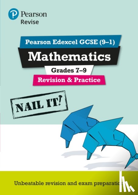 Smith, Harry - Pearson REVISE Edexcel GCSE Mathematics Grades 7-9 Revision and Practice: For 2025 and 2026 assessments and exams
