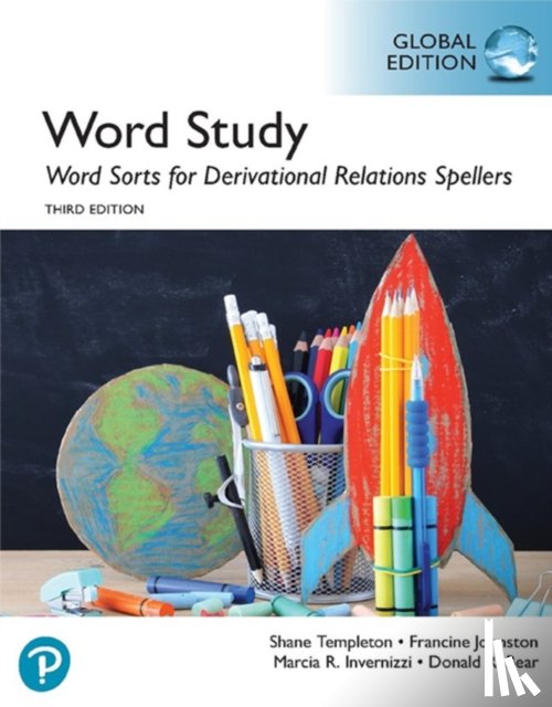 Johnston, Francine, Invernizzi, Marcia, Bear, Donald, Templeton, Shane - Word Study: Word Sorts for Derivational Relations Spellers, Global Edition, 3rd edition