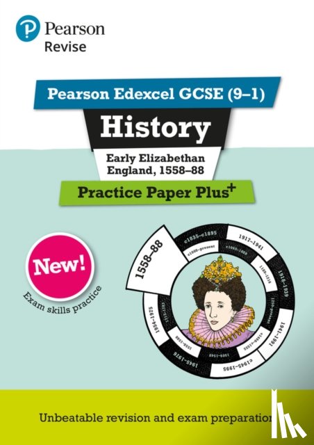 Armstrong, Ben - Pearson REVISE Edexcel GCSE History Early Elizabethan England, 1558-88: Practice Paper Plus incl. online revision and quizzes - for 2025 and 2026 exams